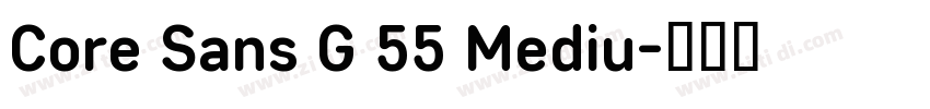 Core Sans G 55 Mediu字体转换 Core Sans G 55 Mediu字体转换